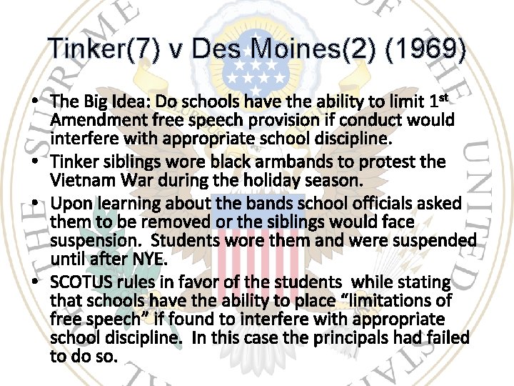 Tinker(7) v Des Moines(2) (1969) • The Big Idea: Do schools have the ability