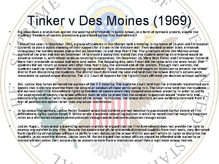 Tinker v Des Moines (1969) • Big Idea: Does a prohibition against the wearing