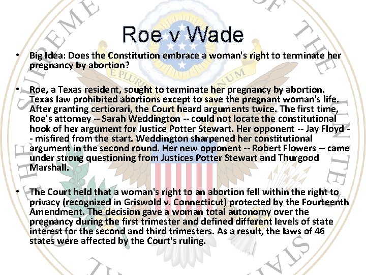 Roe v Wade • Big Idea: Does the Constitution embrace a woman's right to