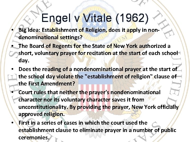 Engel v Vitale (1962) • Big Idea: Establishment of Religion, does it apply in