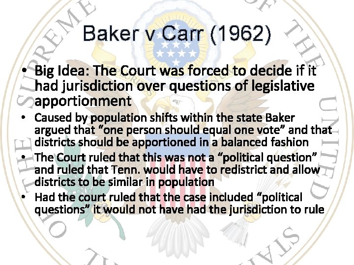 Baker v Carr (1962) • Big Idea: The Court was forced to decide if