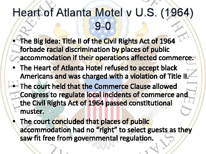 Heart of Atlanta Motel v U. S. (1964) 9 -0 • The Big Idea: