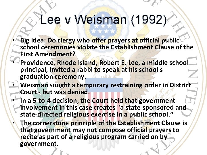 Lee v Weisman (1992) • Big Idea: Do clergy who offer prayers at official