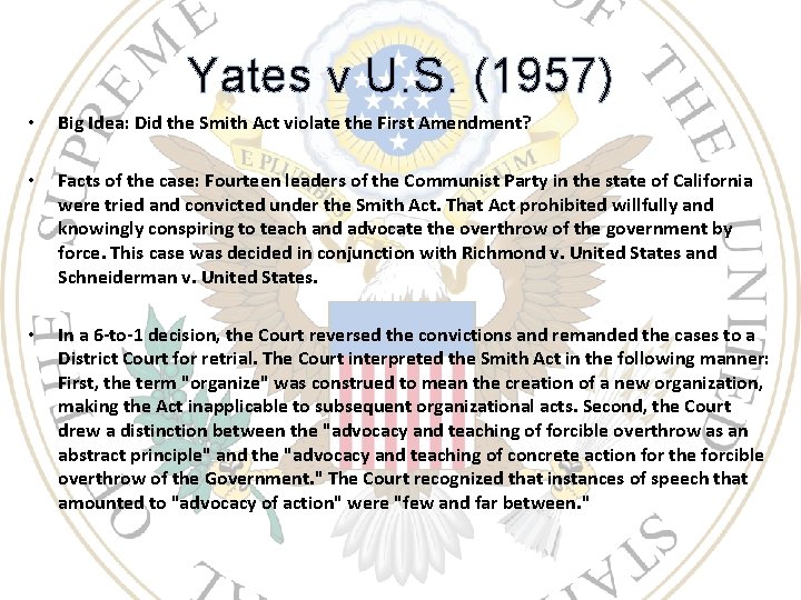 Yates v U. S. (1957) • Big Idea: Did the Smith Act violate the