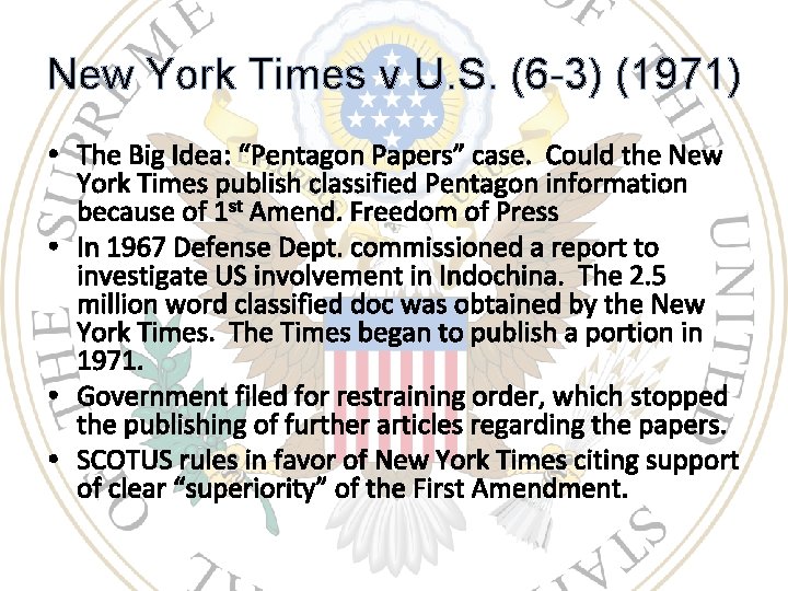 New York Times v U. S. (6 -3) (1971) • The Big Idea: “Pentagon