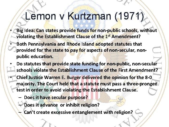 Lemon v Kurtzman (1971) • Big Idea: Can states provide funds for non-public schools,