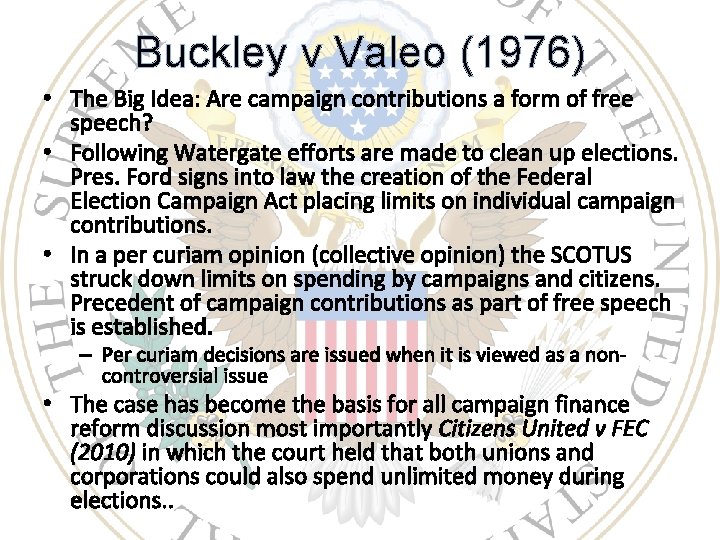 Buckley v Valeo (1976) • The Big Idea: Are campaign contributions a form of