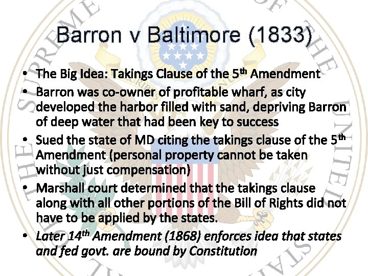 Barron v Baltimore (1833) • The Big Idea: Takings Clause of the 5 th