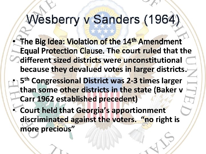 Wesberry v Sanders (1964) • The Big Idea: Violation of the 14 th Amendment