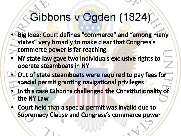 Gibbons v Ogden (1824) • Big Idea: Court defines “commerce” and “among many states”