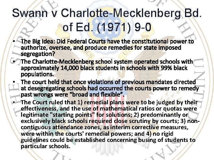 Swann v Charlotte-Mecklenberg Bd. of Ed. (1971) 9 -0 • The Big Idea: Did