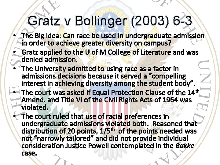 Gratz v Bollinger (2003) 6 -3 • The Big Idea: Can race be used