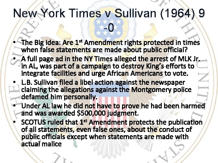 New York Times v Sullivan (1964) 9 -0 • The Big Idea: Are 1