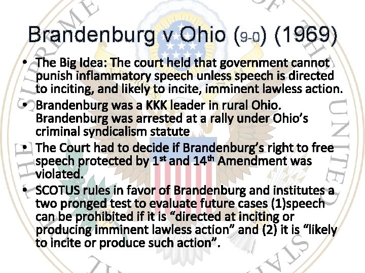 Brandenburg v Ohio (9 -0) (1969) • The Big Idea: The court held that