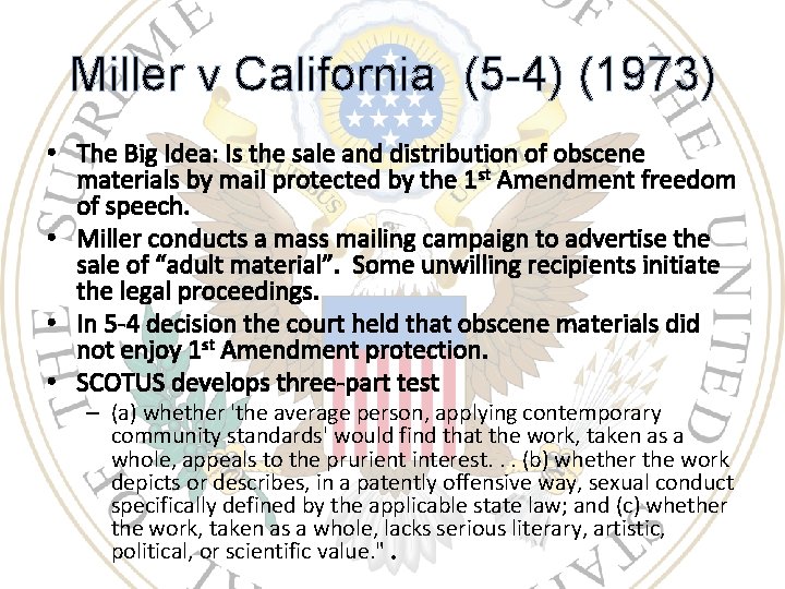 Miller v California (5 -4) (1973) • The Big Idea: Is the sale and