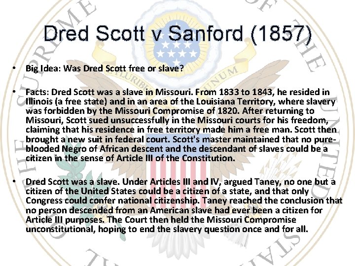 Dred Scott v Sanford (1857) • Big Idea: Was Dred Scott free or slave?