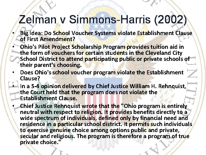 Zelman v Simmons-Harris (2002) • Big Idea: Do School Voucher Systems violate Establishment Clause