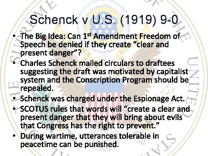 Schenck v U. S. (1919) 9 -0 • The Big Idea: Can 1 st