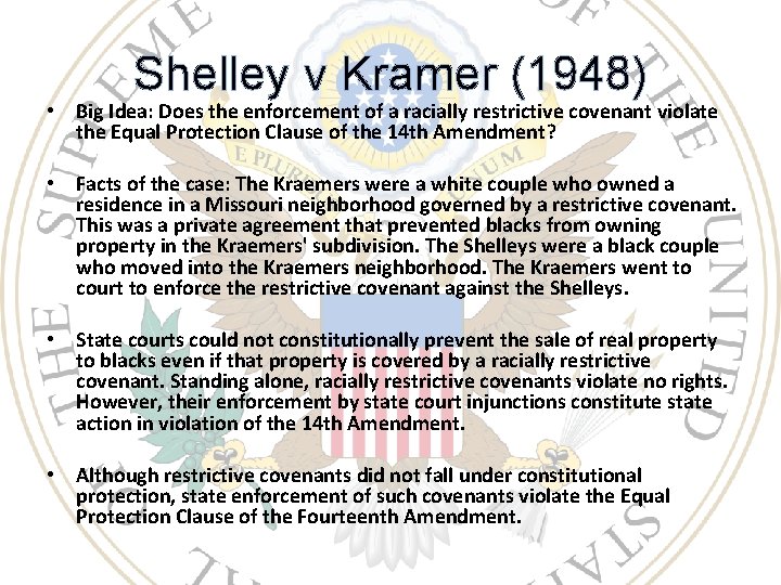 Shelley v Kramer (1948) • Big Idea: Does the enforcement of a racially restrictive