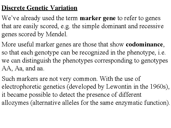 Discrete Genetic Variation We’ve already used the term marker gene to refer to genes