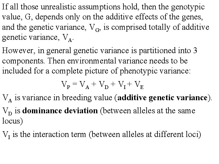 If all those unrealistic assumptions hold, then the genotypic value, G, depends only on