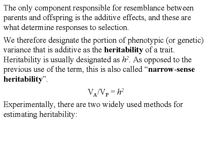 The only component responsible for resemblance between parents and offspring is the additive effects,