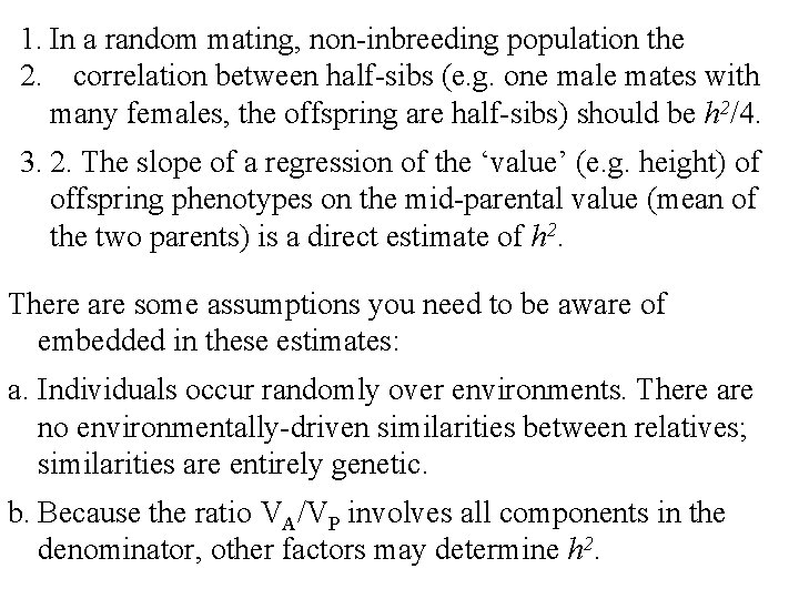 1. In a random mating, non-inbreeding population the 2. correlation between half-sibs (e. g.