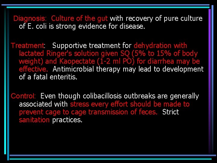  Diagnosis: Culture of the gut with recovery of pure culture of E. coli