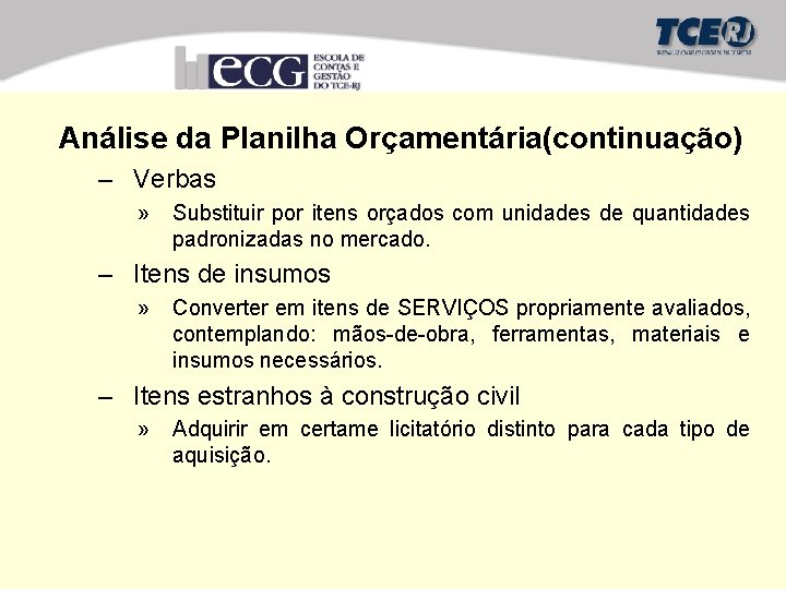 Análise da Planilha Orçamentária(continuação) – Verbas » Substituir por itens orçados com unidades de