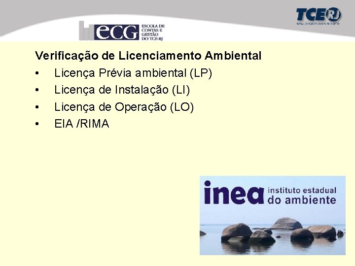 Verificação de Licenciamento Ambiental • Licença Prévia ambiental (LP) • Licença de Instalação (LI)