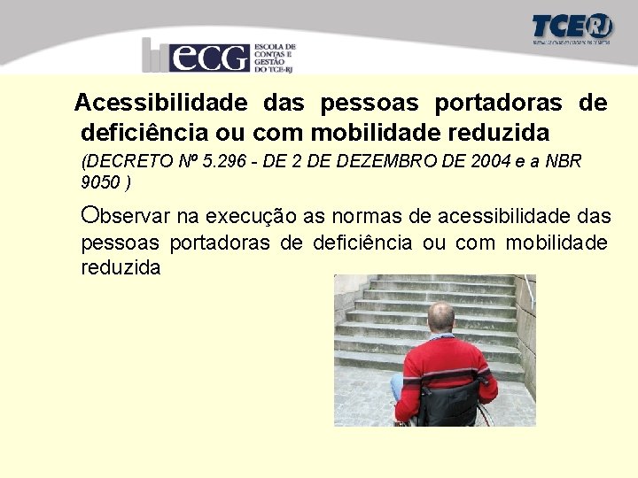 Acessibilidade das pessoas portadoras de deficiência ou com mobilidade reduzida (DECRETO Nº 5. 296