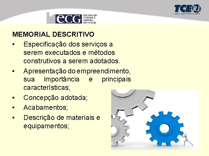 MEMORIAL DESCRITIVO • Especificação dos serviços a serem executados e métodos construtivos a serem