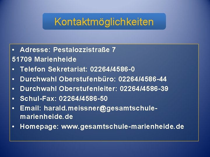 Kontaktmöglichkeiten Outro • Adresse: Pestalozzistraße 7 51709 Marienheide • Telefon Sekretariat: 02264/4586 -0 •