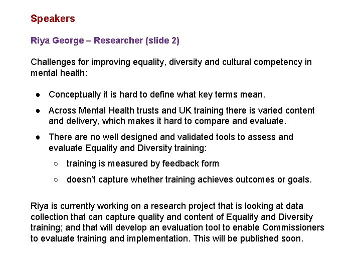 Speakers Riya George – Researcher (slide 2) Challenges for improving equality, diversity and cultural