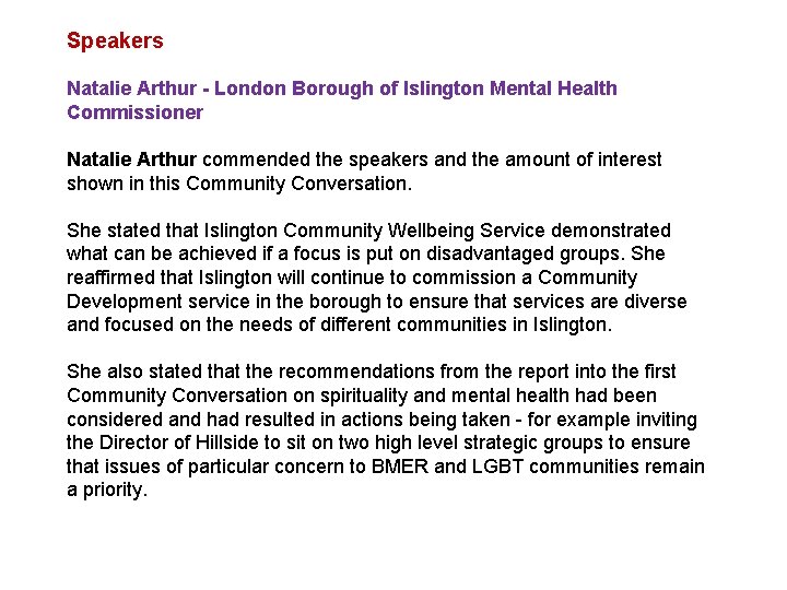 Speakers Natalie Arthur - London Borough of Islington Mental Health Commissioner Natalie Arthur commended