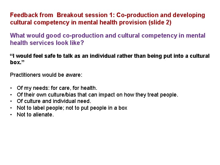 Feedback from Breakout session 1: Co-production and developing cultural competency in mental health provision