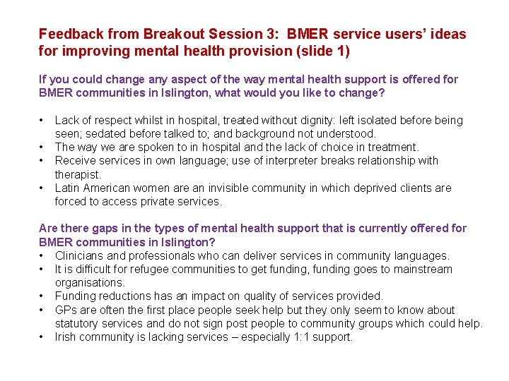 Feedback from Breakout Session 3: BMER service users’ ideas for improving mental health provision