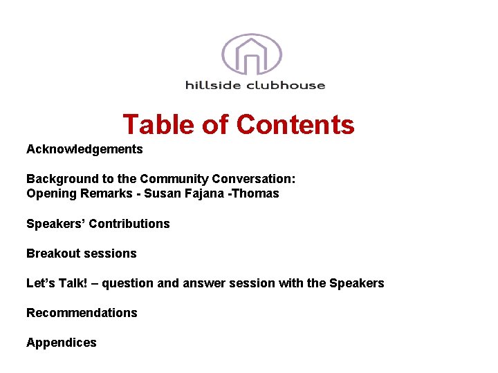 Table of Contents Acknowledgements Background to the Community Conversation: Opening Remarks - Susan Fajana