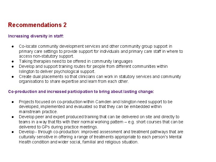 Recommendations 2 Increasing diversity in staff: ● ● Co-locate community development services and other