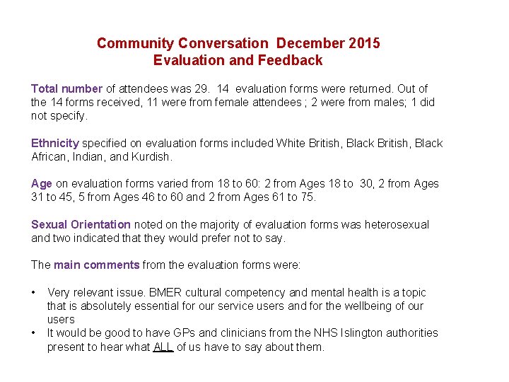 Community Conversation December 2015 Evaluation and Feedback Total number of attendees was 29. 14