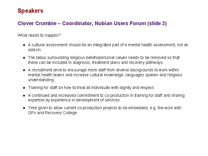 Speakers Clover Crumbie – Coordinator, Nubian Users Forum (slide 2) What needs to happen?