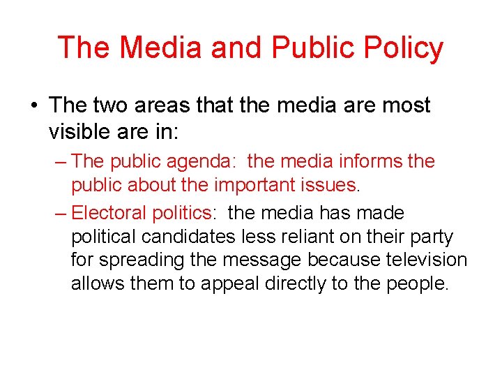 The Media and Public Policy • The two areas that the media are most