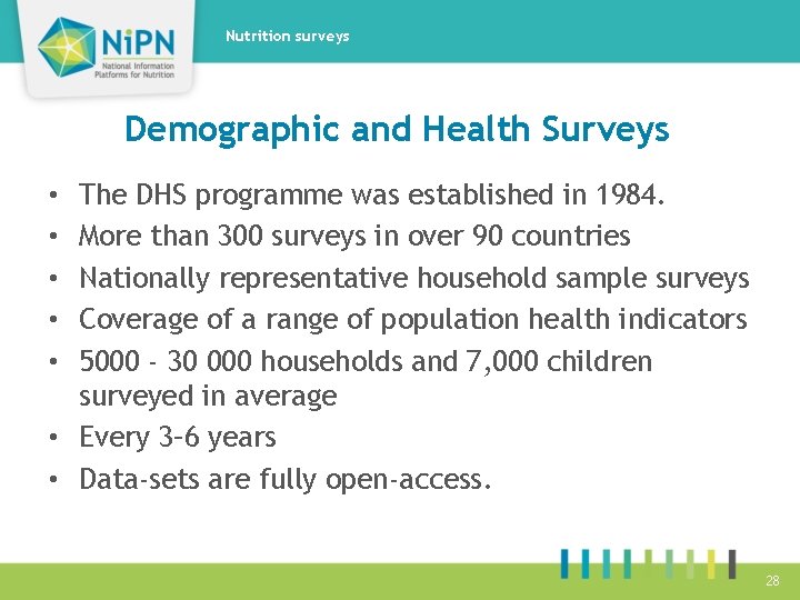 Nutrition surveys Demographic and Health Surveys The DHS programme was established in 1984. More