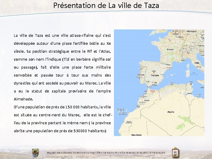 Présentation de La ville de Taza est une ville atlaso-rifaine qui s'est développée autour