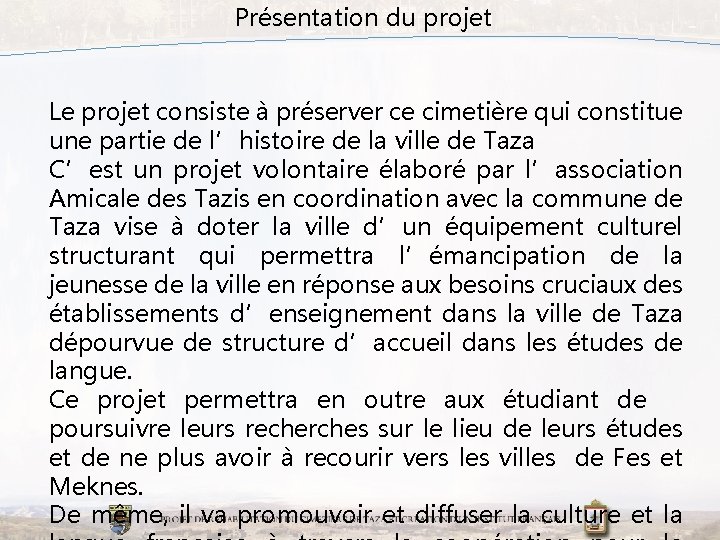 Présentation du projet Le projet consiste à préserver ce cimetière qui constitue une partie