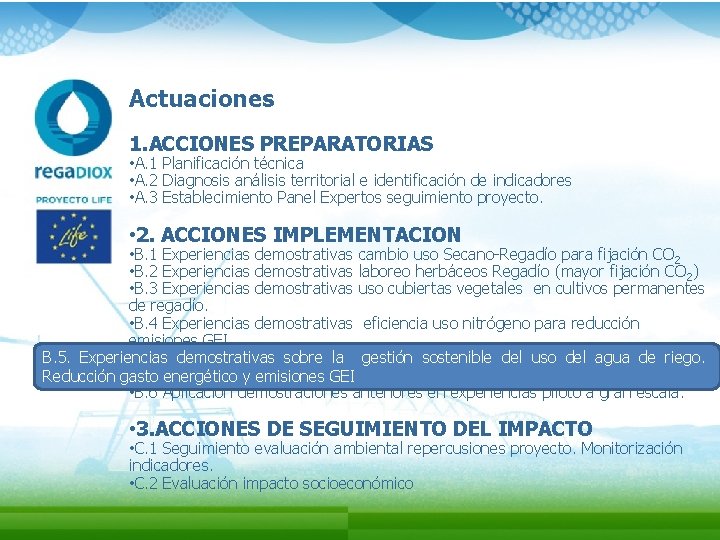 Actuaciones 1. ACCIONES PREPARATORIAS • A. 1 Planificación técnica • A. 2 Diagnosis análisis