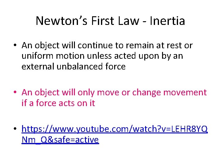 Newton’s First Law - Inertia • An object will continue to remain at rest