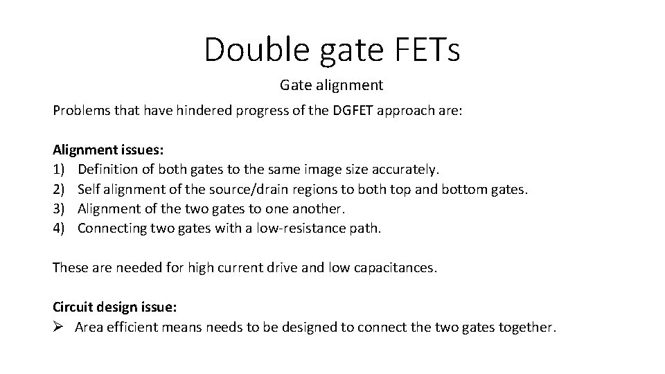 Double gate FETs Gate alignment Problems that have hindered progress of the DGFET approach