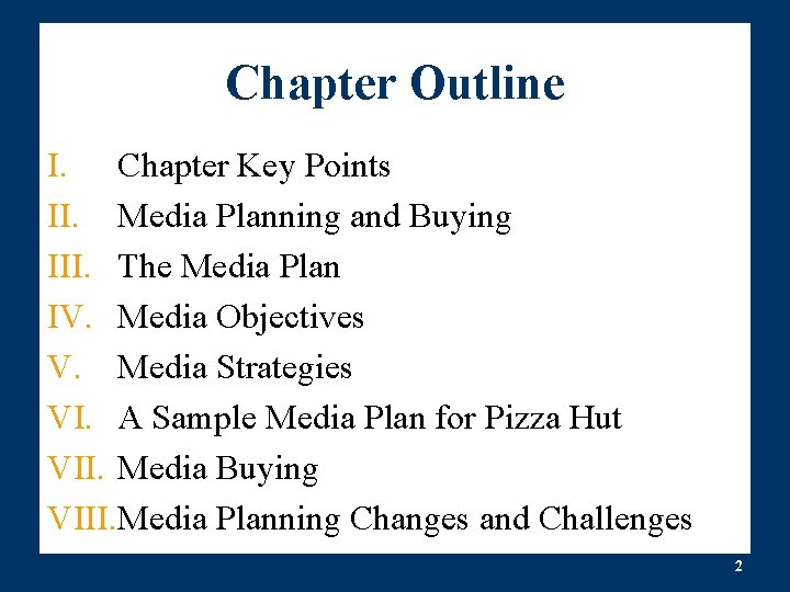 Chapter Outline I. Chapter Key Points II. Media Planning and Buying III. The Media