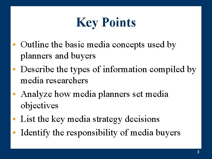 Key Points • Outline the basic media concepts used by planners and buyers •